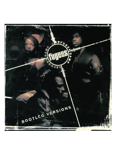 The Fugees Refugee Camp (Bootleg Versions) (LP)