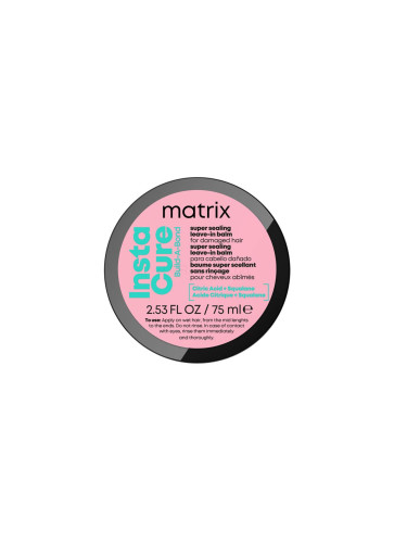 Matrix Instacure Build-A-Bond Super Sealing Leave-In Balm Грижа „без отмиване“ за жени 75 ml