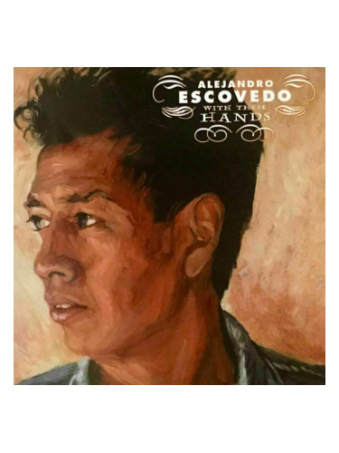 Alejandro Escovedo - With These Hands (2 LP)