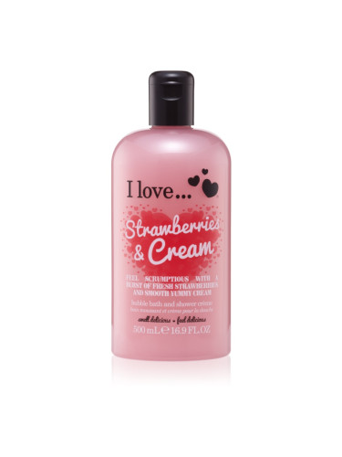 I love... Strawberries & Cream крем за душ и вана 500 мл.