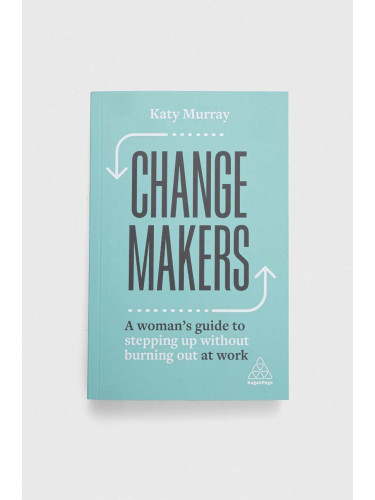 Книга Kogan Page Ltdnowa Change Makers Katy Murray