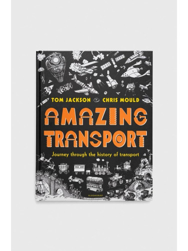 Книга Bloomsbury Publishing PLC Amazing Transport, Tom Jackson
