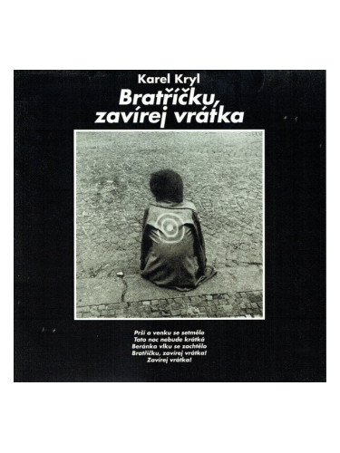 Karel Kryl - Bratříčku, zavírej vrátka (LP)