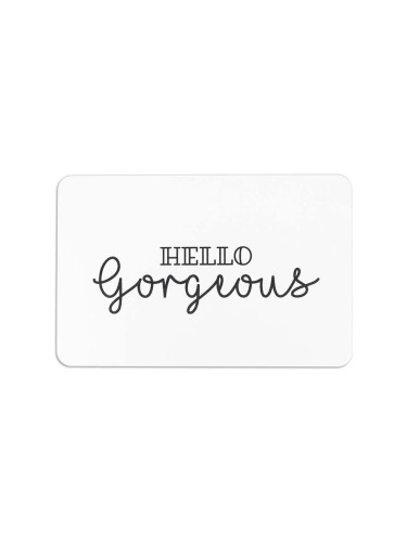 Постелка за баня Artsy Doormats Hello Gorgeous