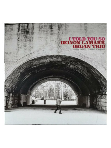 Delvon Lamarr Organ Trio - I Told You So (LP)