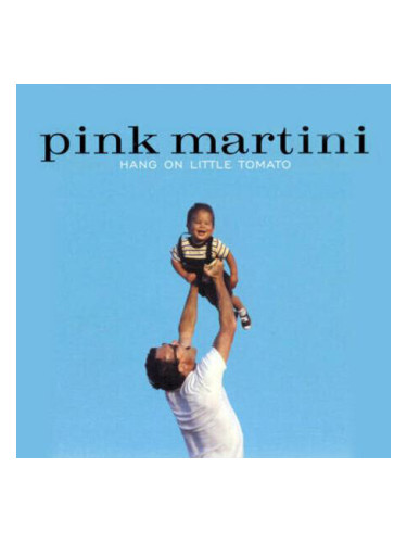 Pink Martini - Hang On Little Tomato (2 LP) (180g)