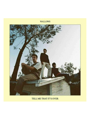Wallows - Tell Me That It's Over (Yellow Vinyl) (LP)