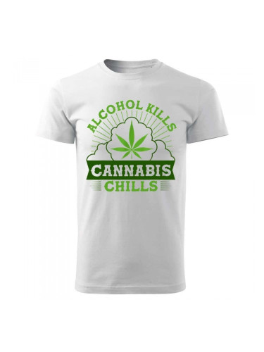 Тениска Alcohol Kills Cannabis Chills